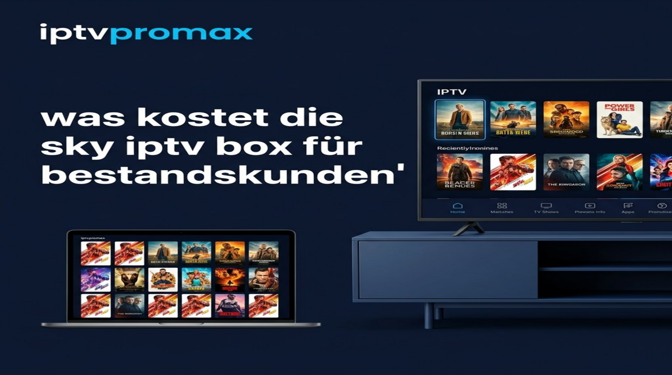 was kostet die sky iptv box für bestandskunden